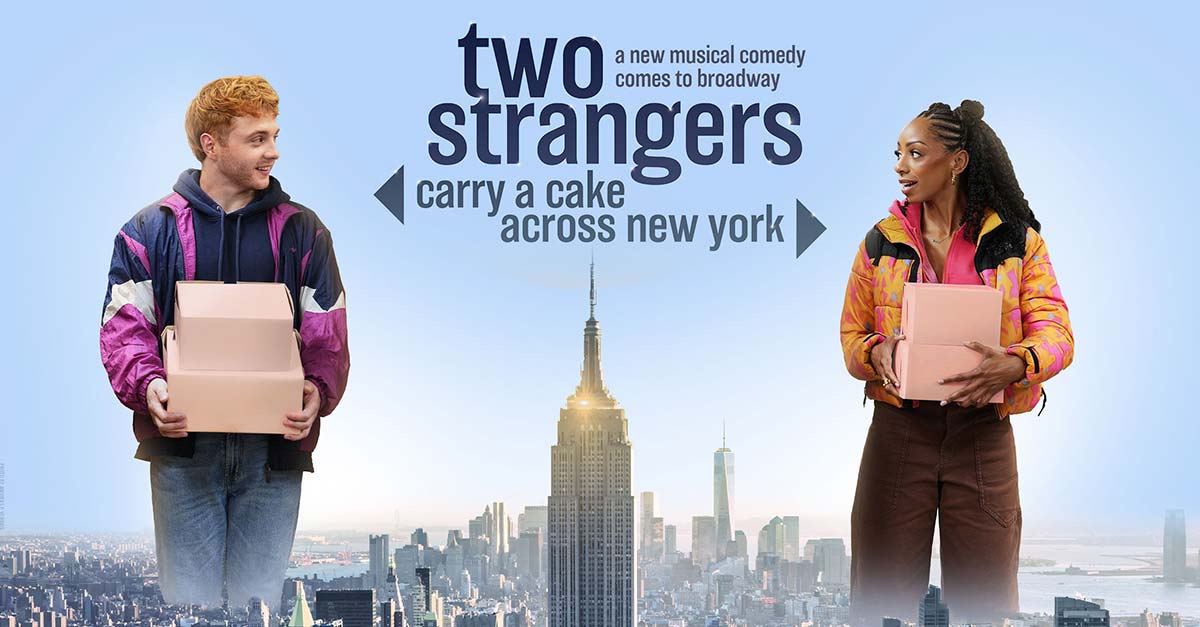 Two Strangers (Carry a Cake Across New York) - Longacre Theatre, New York (2025)